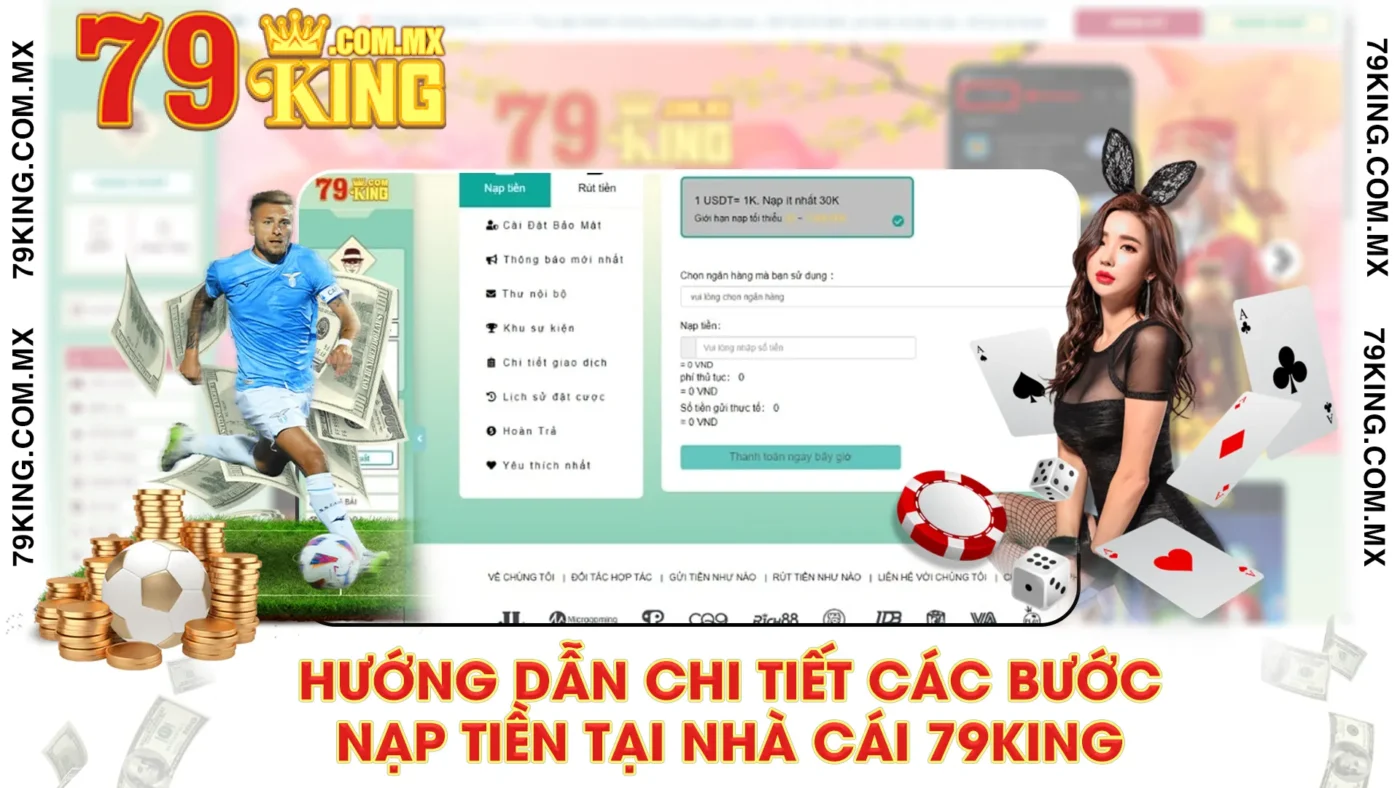 Hướng dẫn chi tiết các bước nạp tiền tại nhà cái 79king