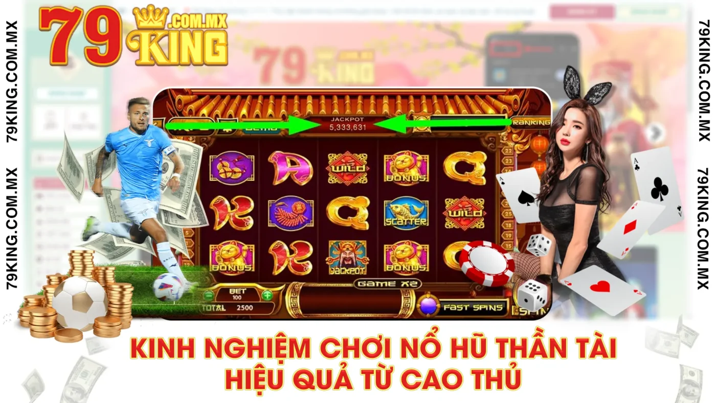 Kinh nghiệm chơi nổ hũ thần tài hiệu quả từ cao thủ