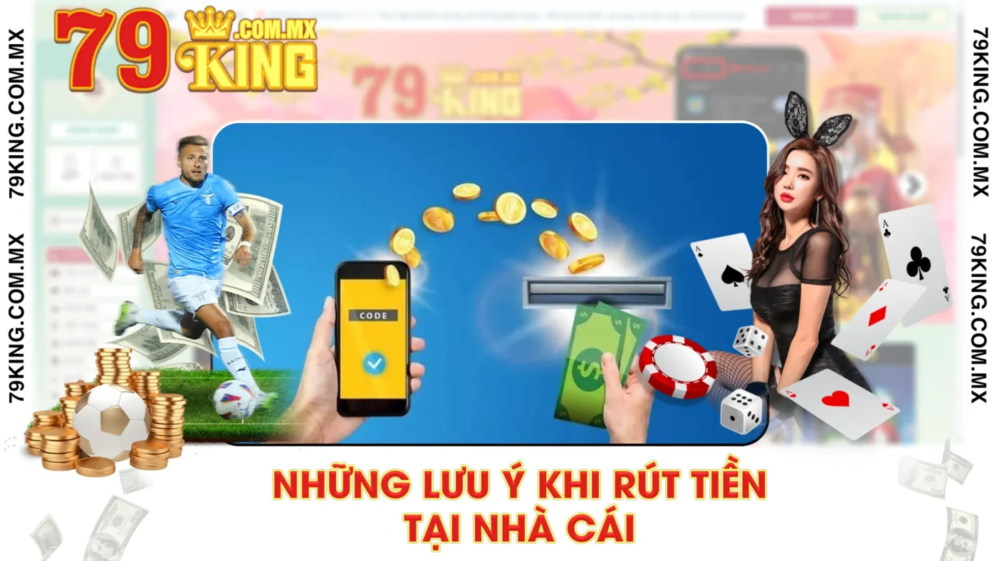 Những lưu ý khi rút tiền tại nhà cái